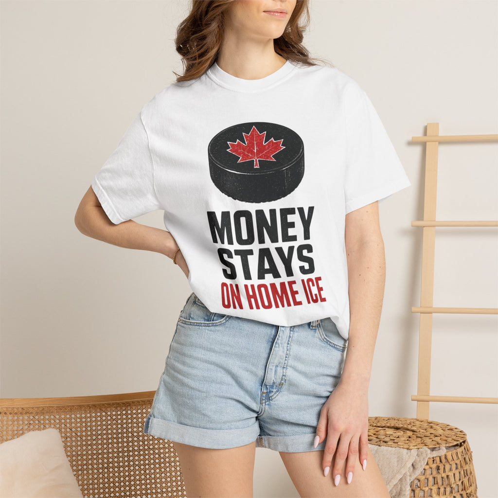 Hockey "Money Stays on Home Ice" T-Shirt — Canadian Puck Fan Tee