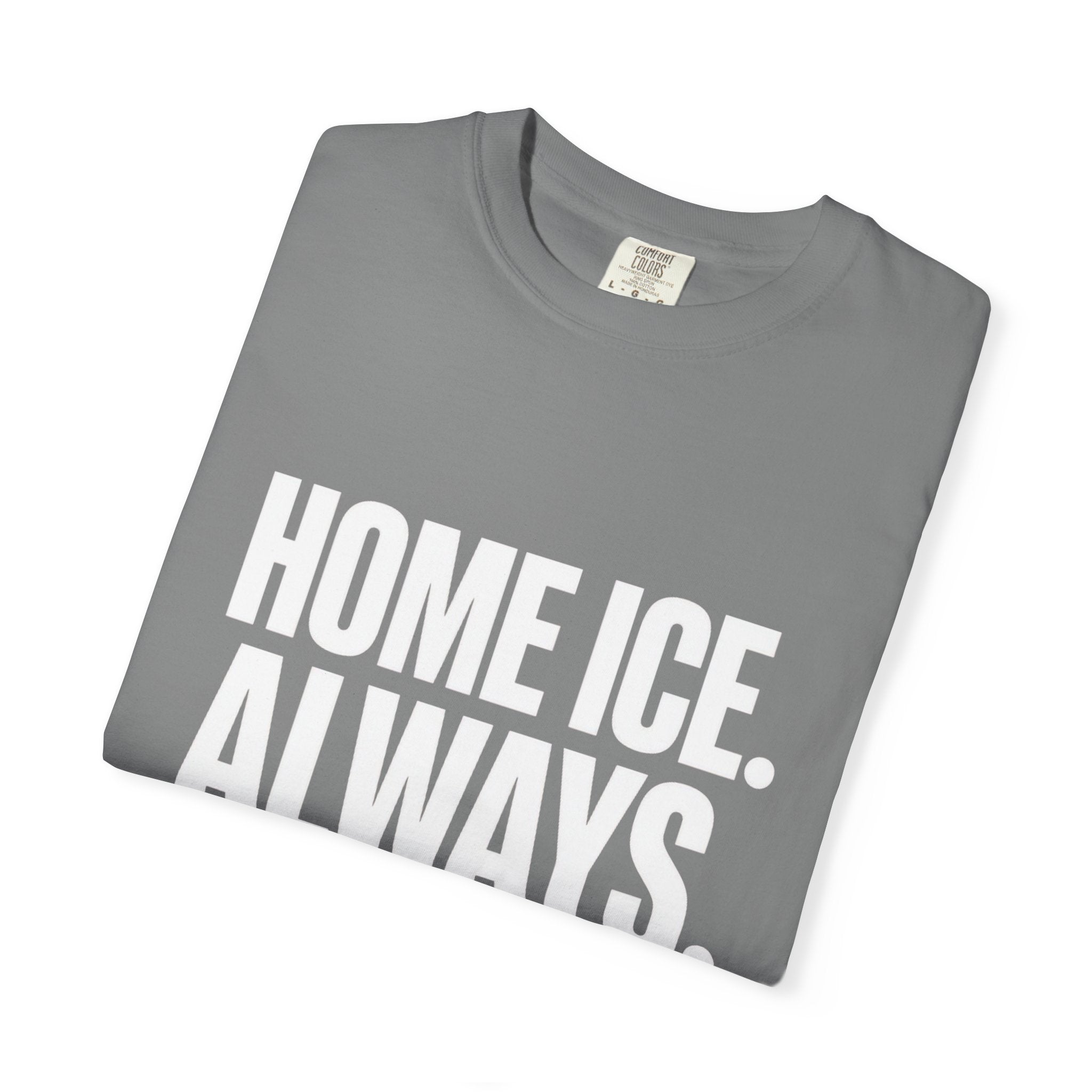 Home Ice. Always. T-Shirt — Canadian Hockey Fan Tee