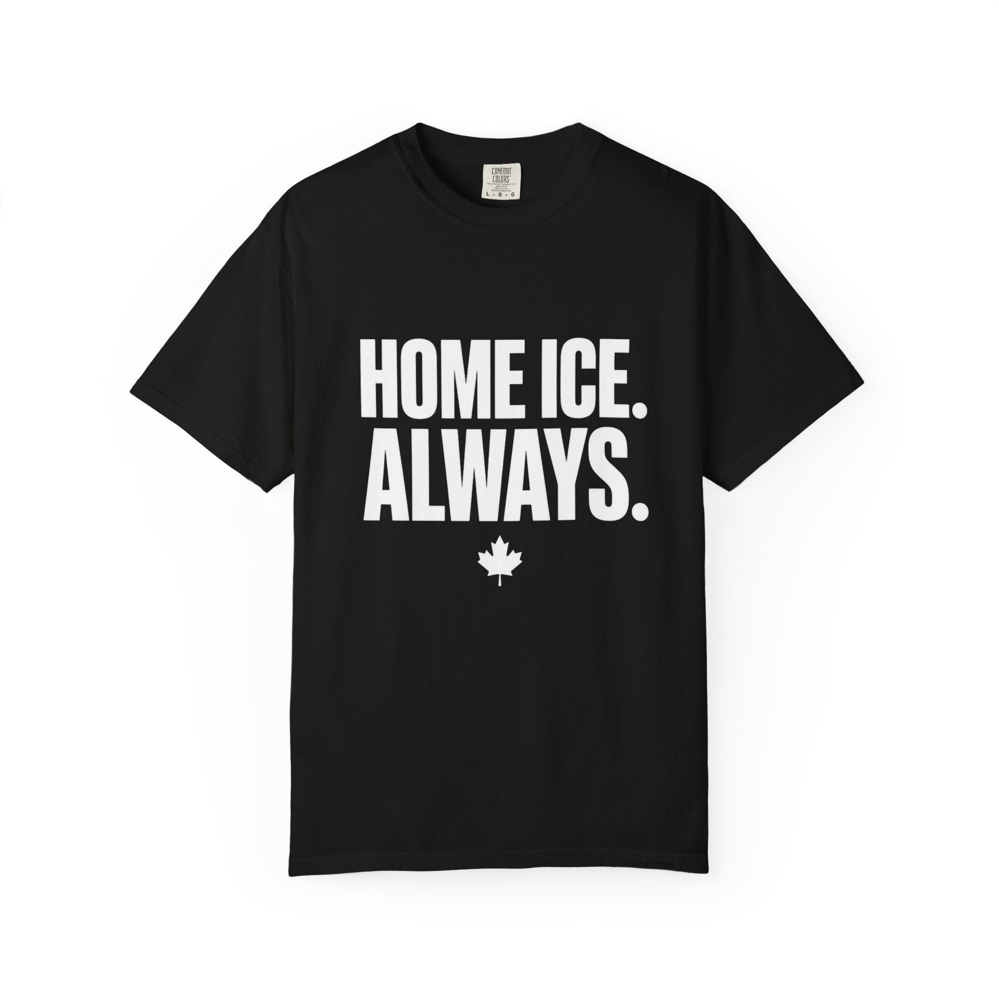 Home Ice. Always. T-Shirt — Canadian Hockey Fan Tee