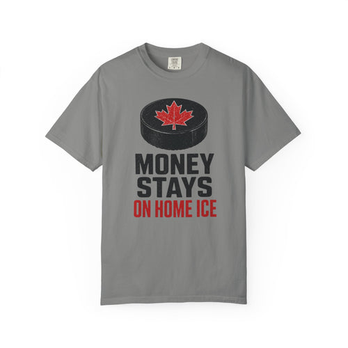 Hockey "Money Stays on Home Ice" T-Shirt — Canadian Puck Fan Tee