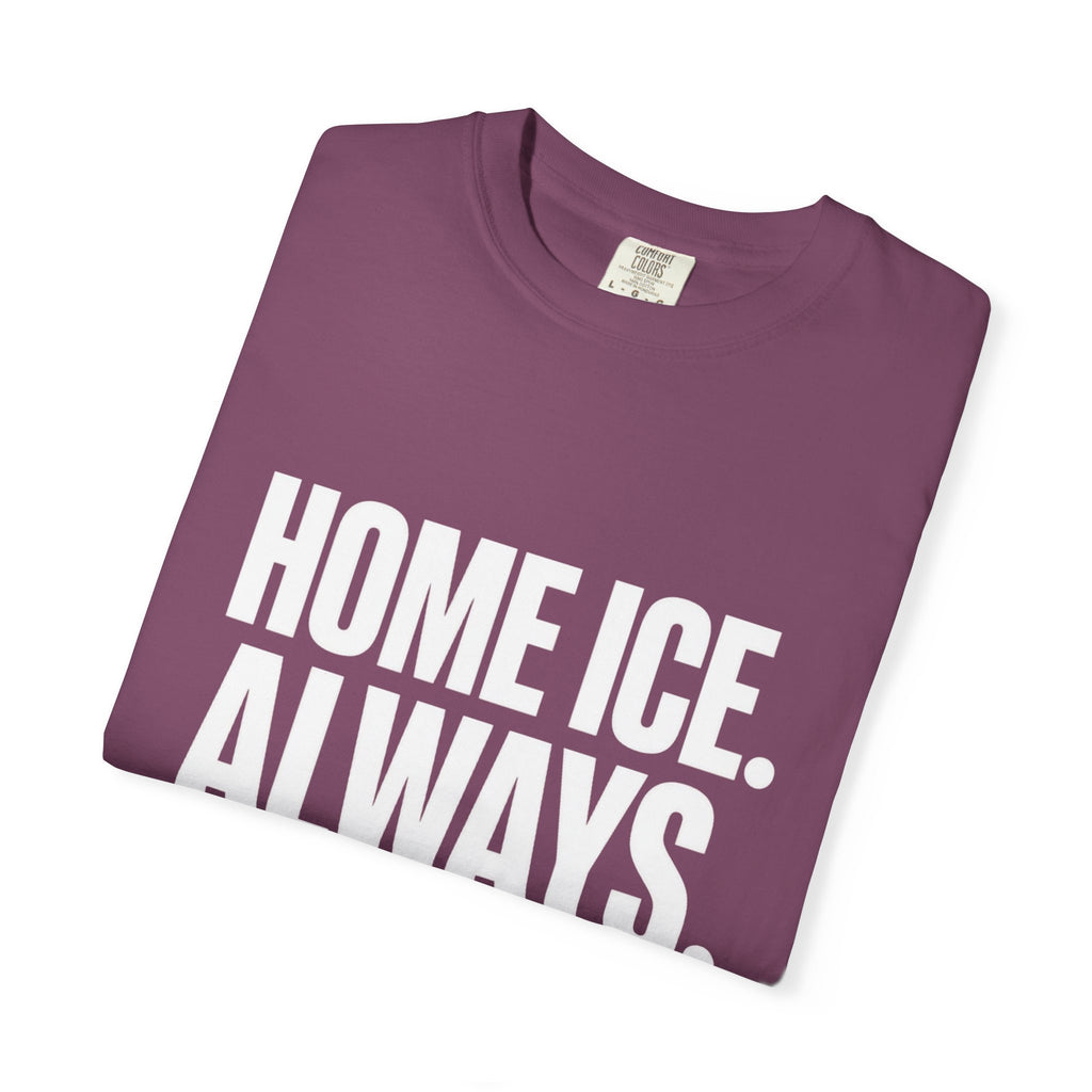Home Ice. Always. T-Shirt — Canadian Hockey Fan Tee